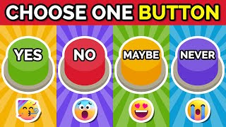 Choose One Button...! YES or NO or MAYBE or NEVER