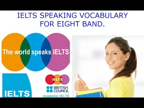 IELTS SPEAKING VOCABULARY FOR EIGHT BAND