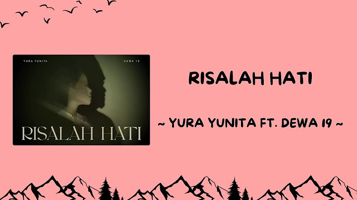 RISALAH HATI - YURA YUNITA FT. DEWA 19 | LIRIK VIDEO