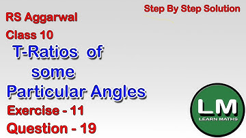 T-Ratios  of some particular angles| Class 10 Exercise 11 Question 19 | RS Aggarwal | Learn Maths