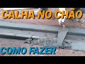 como fazer calha de concreto no chão acabado o acúmulo de água