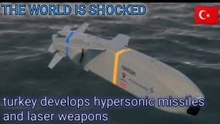 The world is shocked!!!Turkey develops hypersonic missiles and laser weapons