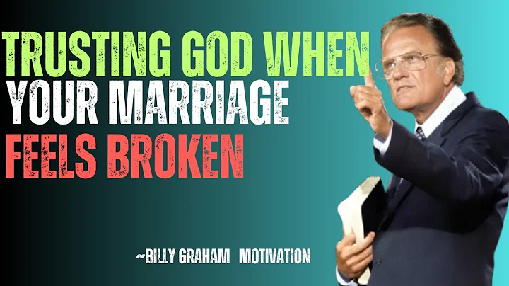 " Trusting God When Your Marriage Feels Broken " | BILLY GRAHAM | MOTIVATIONAL SPEECH