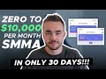Build A $10,000/Month SMMA in 30 Days! {Full Process}
