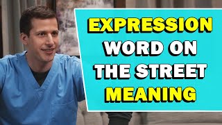 Expression 'Word On The Street' Meaning