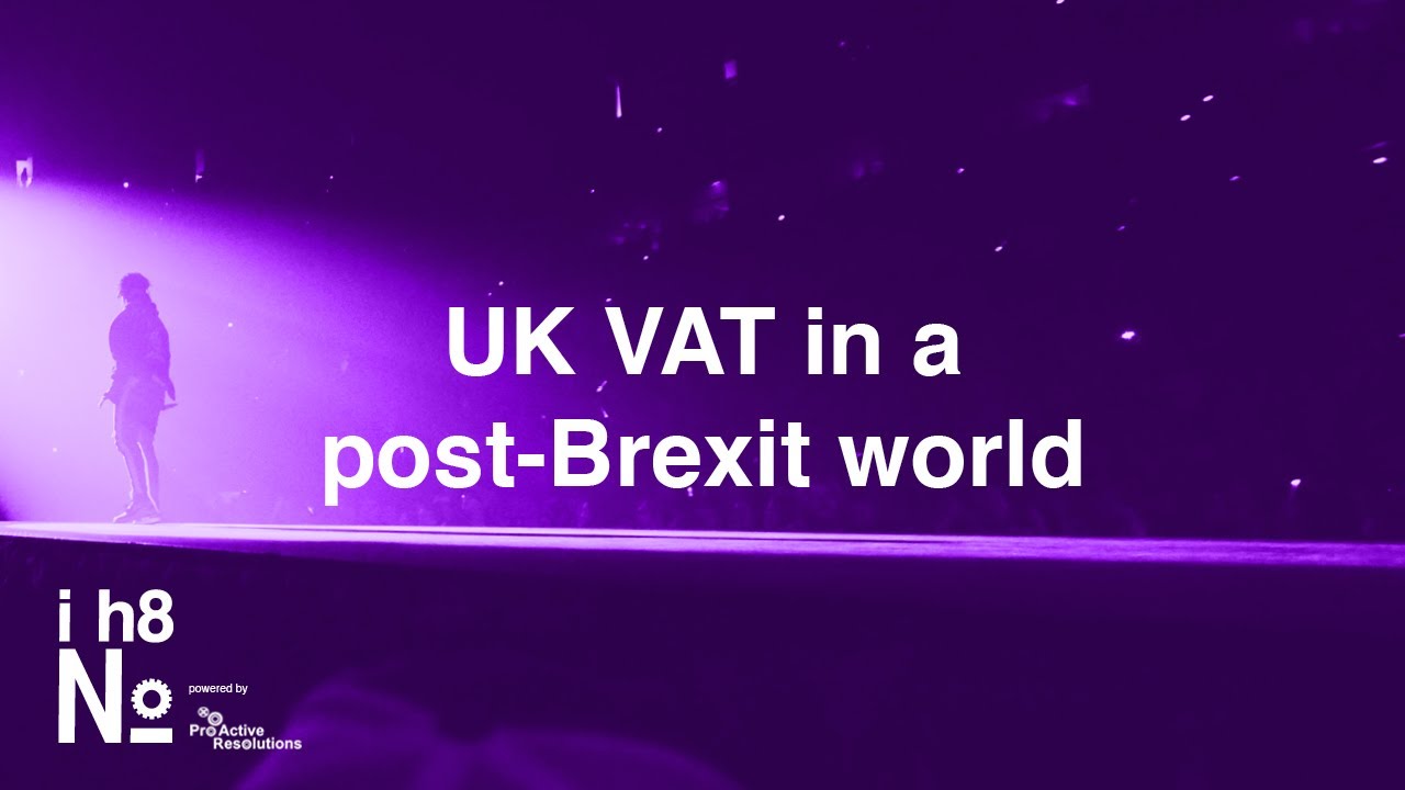 UK VAT in a post Brexit world