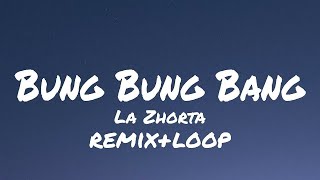 La Zhorta - Bung Bung Bang (Remix + loop) Tiktok version