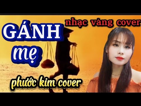 GÁNH MẸ_nhạc vàng cover | Stac:Trương Mình Nhật(Phước Kim cover)