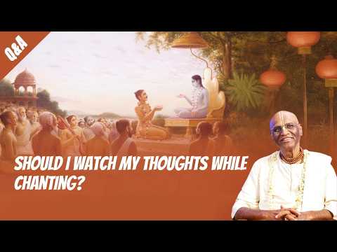 Should I watch my thoughts while chanting? | @Madhu Pandit Dasa