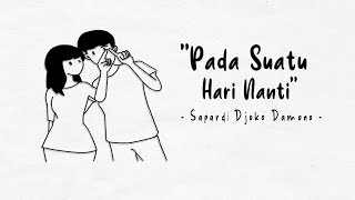 Video thumbnail of "Pada Suatu Hari Nanti - Sapardi Djoko Damono (Musikalisasi Puisi)"