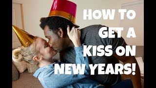 3 WAYS ON HOW TO GET A KISS ON NEW YEARS!