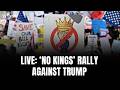 LIVE No Kings Rally Against Trump And Authoritarianism LIVE No Kings Rally Against Trump And Authoritarianism