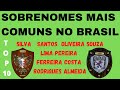 Sobrenomes mais comuns no Brasil - TOP 10