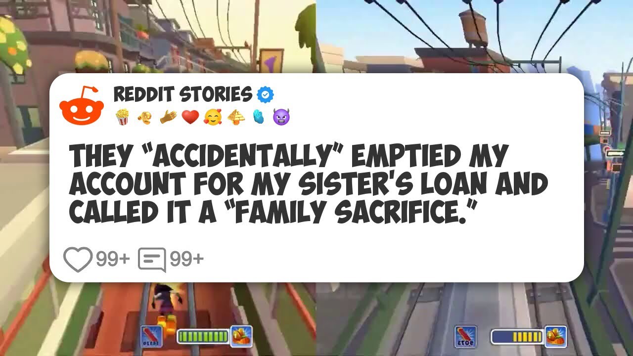 They “Accidentally” Emptied My Account For My Sister’s Loan And Called It A “Family #reddit 