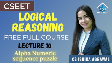 FREE CSEET Logical Reasoning Online Class | Lecture 10 | November 2021 | CS ISHIKA AGRAWAL