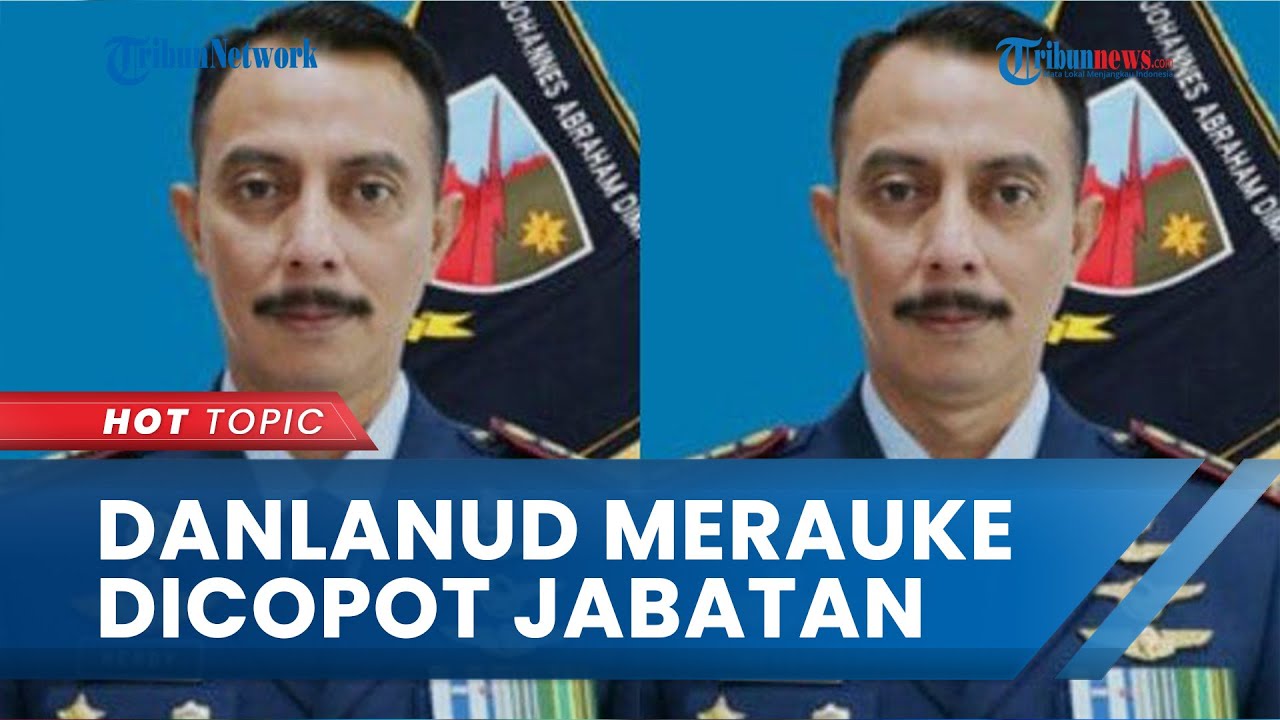 Danlanud Merauke Dicopot Panglima TNI Setelah Anggotanya Viral Aniaya Disabilitas, Berikut Sosoknya