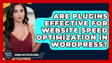 Are Plugins Effective for Website Speed Optimization in WordPress? - Domain And Hosting Gurus