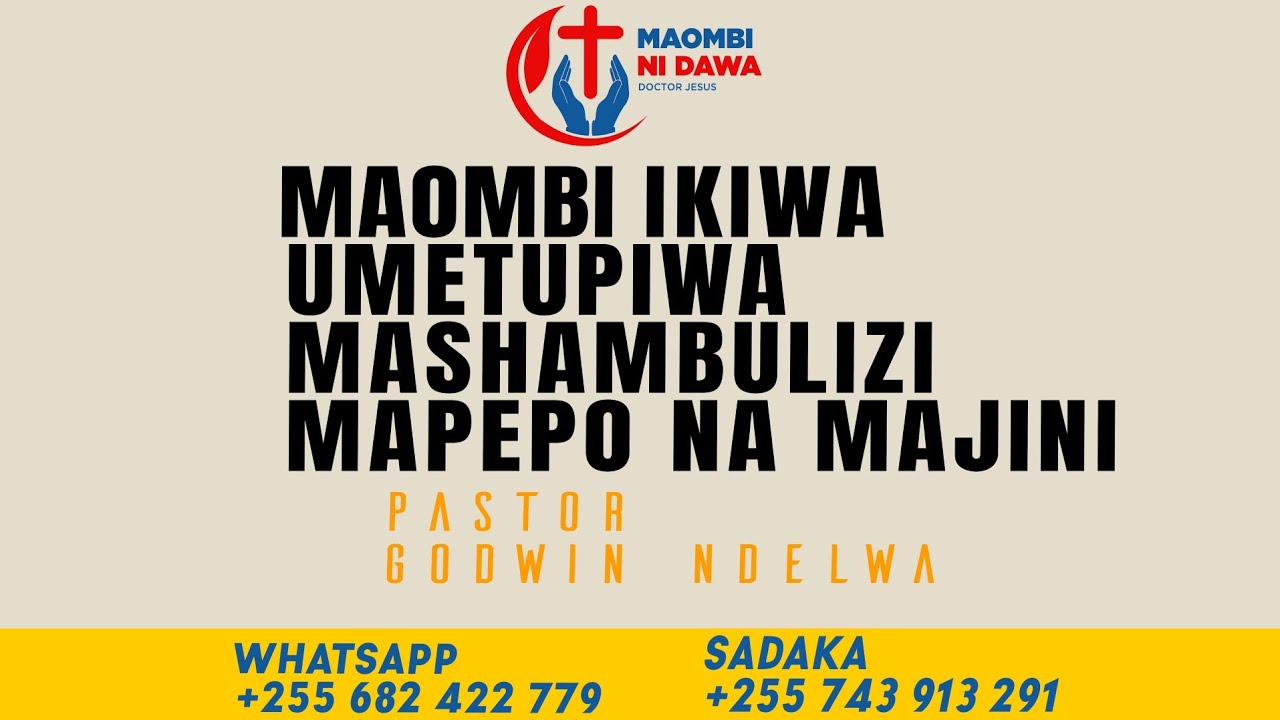 MAOMBI IKIWA UMETUPIWA JINI,PEPO AU NGUVU ZA GIZA - PASTOR GODWIN AYUBU NDELWA