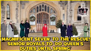 'Magnificent Seven' to the rescue! Senior royals to 'do Queen's duties until SPRING'