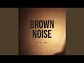 Brown Noise
