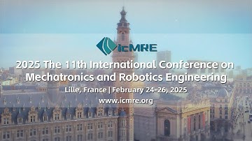 The 11th International Conference on Mechatronics and Robotics Engineering (ICMRE 2025)