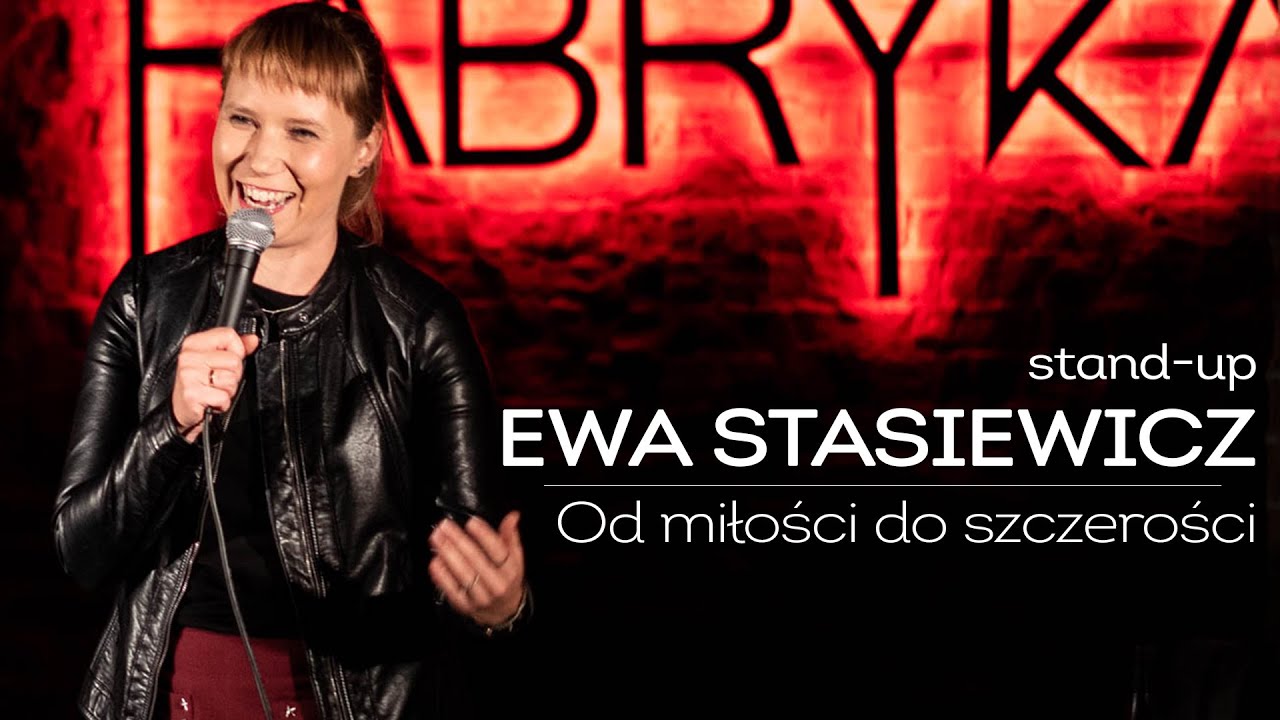 EWA STASIEWICZ - Od miłości do szczerości | Stand-Up