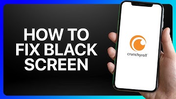 How To Fix Crunchyroll Black Screen Tutorial