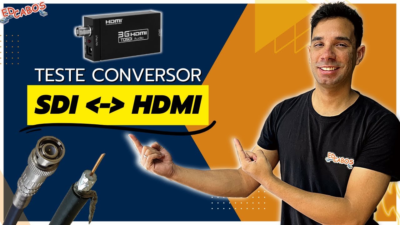 Conversor SDI Para HDMI [NA PRÁTICA] | ED CABOS - YouTube