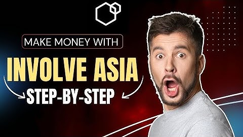Involve Asia: How to Get Started (Step-by-Step Guide for Beginners)