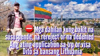 bakit na sususpende, or na dedenied ang application ng trp or visa sa bansang Lithuania 🇱🇹🇵🇭