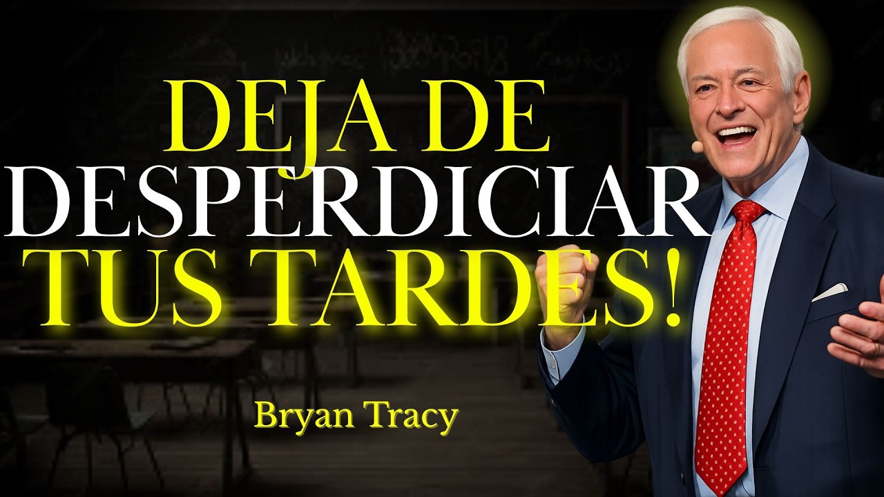 8 Cosas que Hice para Dejar de Desperdiciar mis Tardes Después del Trabajo | Bryan Tracy