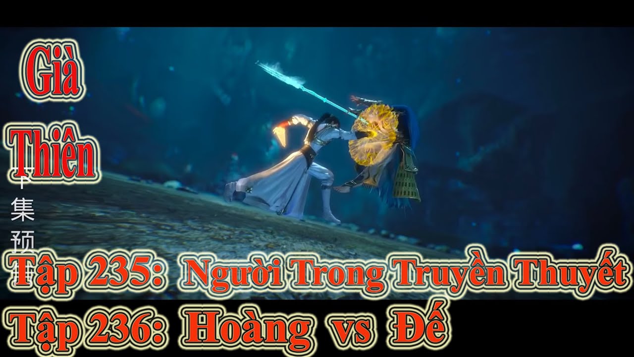 GIÀ THIÊN TẬP 235 236 | NGƯỜI TRONG TRUYỀN THUYẾT -... - youtube