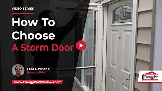 How to Choose a Storm Door | Energy Pro