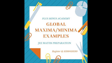 GLobal Maxima and Global Minima Examples