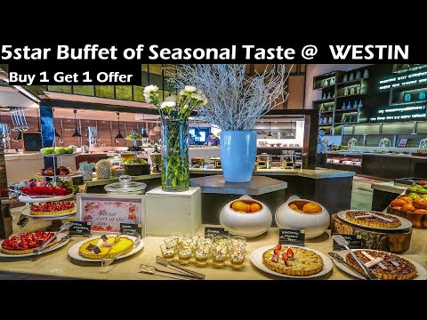 Seasonal Taste Buffet of WESTIN || Luxurious Quintessential 5star Buffet || Buy 1 Get 1 Free Offer