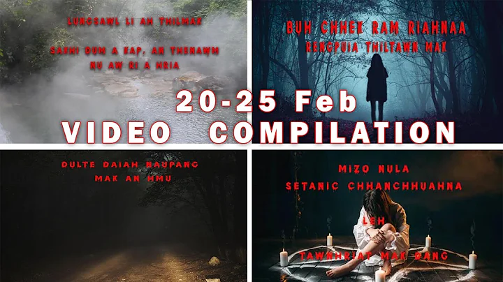 Tawnhriat leh thlahrang| February 20-25 chhunga video chhuak dahkhawm