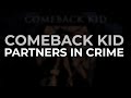 Comeback Kid Partners In Crime Official Audio Comeback Kid Partners In Crime Official Audio