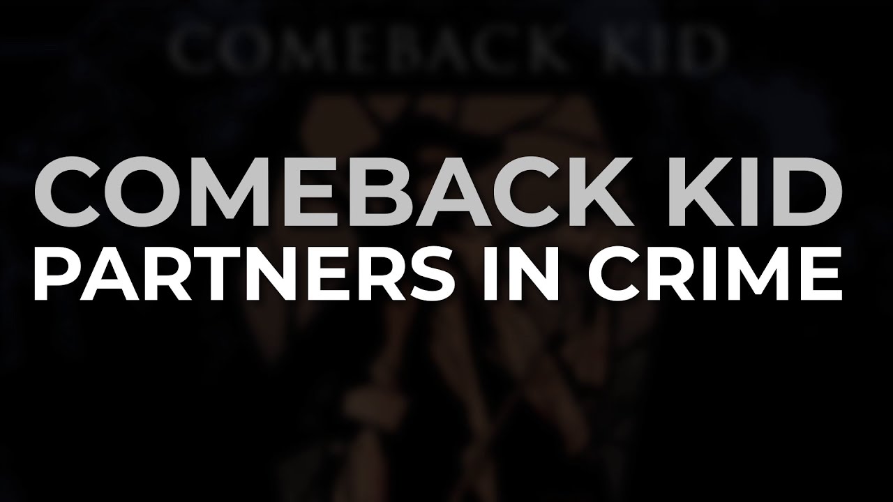 Comeback Kid - Partners In Crime (Official Audio)