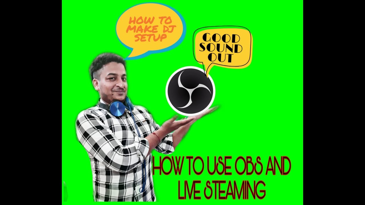 HOW TO USE OBS FOR LIVE STEAMING AND GOOD SOUND FOR DJ (HINDI)