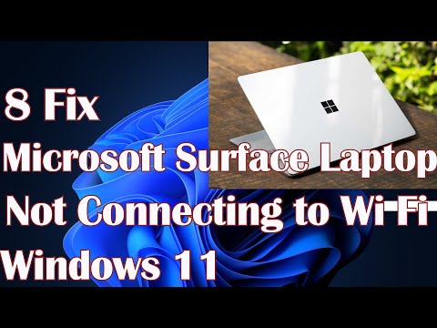 Microsoft Surface Laptop Not Connecting to Wi Fi on Windows 11- 8 Fix