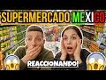 MI NOVIA Y YO REACCIONAMOS a UN SUPERMERCADO EN MÉXICO 🇲🇽 | Así es un supermercado mexicano