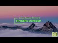 FINGERS CROSSED - LAUREN SPENCER SMITH (SONGS&LYRICS) Cover By Anna Maynard