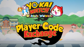 Yo-Kai Watch Wibble Wobble Official Player Code Exchange!  Make New Friends Here!