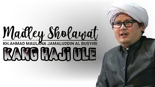 ( KH.ULE ) KH. AHMAD MAULANA JAMALUDDIN AL BUSYIRI SHOLAWAT MADLEY || AUDIO JERNIH