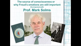 The source of consciousness or why Freud's emotions are still important  with Prof. Mark Solms