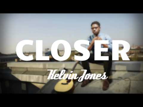 Kelvin Jones - Closer (Official Audio)