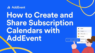 How to Create and Share Subscription Calendars with AddEvent