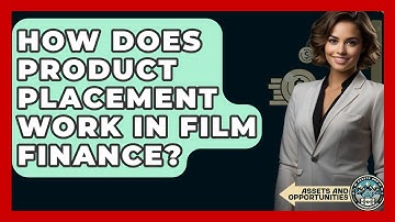 How Does Product Placement Work In Film Finance? - AssetsandOpportunity.org