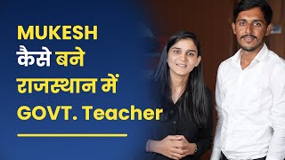 How Mukesh Became a Govt. Teacher ? | REET Score 134/150 | Interviews by Himanshi Singh by Let's LEARN 62,321 views 1 year ago 22 minutes