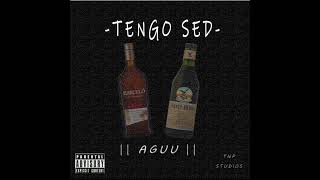 Tengo Sed X Aguu Prod. By Tnp Studios
